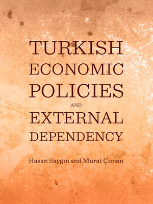 cover image of Turkish Economic Policies and External Dependency